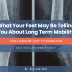 march early signs of joint deterioration what your feet may be telling you about long term mobility